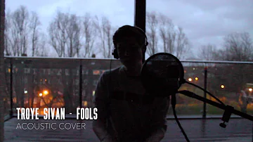 Troye Sivan / Fools / Acoustic Cover