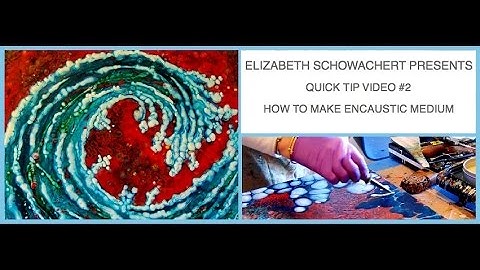 Quick Tips Video #2 "How to Make Encaustic Medium" encaustic painting