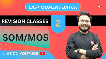 SOM or MOS | Last Moment Batch | Lecture-2 Revision Classes | Chapterwise Important Topics and PYQs