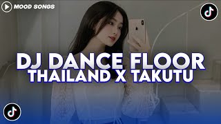 DJ DANCE FLOOR THAILAND X SAE SAE TAKUTU DJ DANCE VELOCITY VIRAL TIKTOK TERBARU