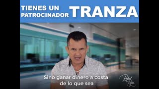 Tienes un Patrocinador Tranza?