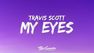 Travis Scott - MY EYES (Lyrics)