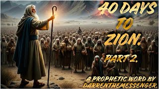 144 000 Forty Days To Zion Part 2
