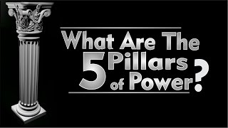 What Are The 5 Pillars of Power?