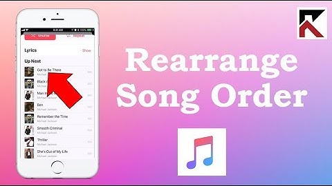 How To Rearrange Order Of Songs In Up Next Queue Apple Music
