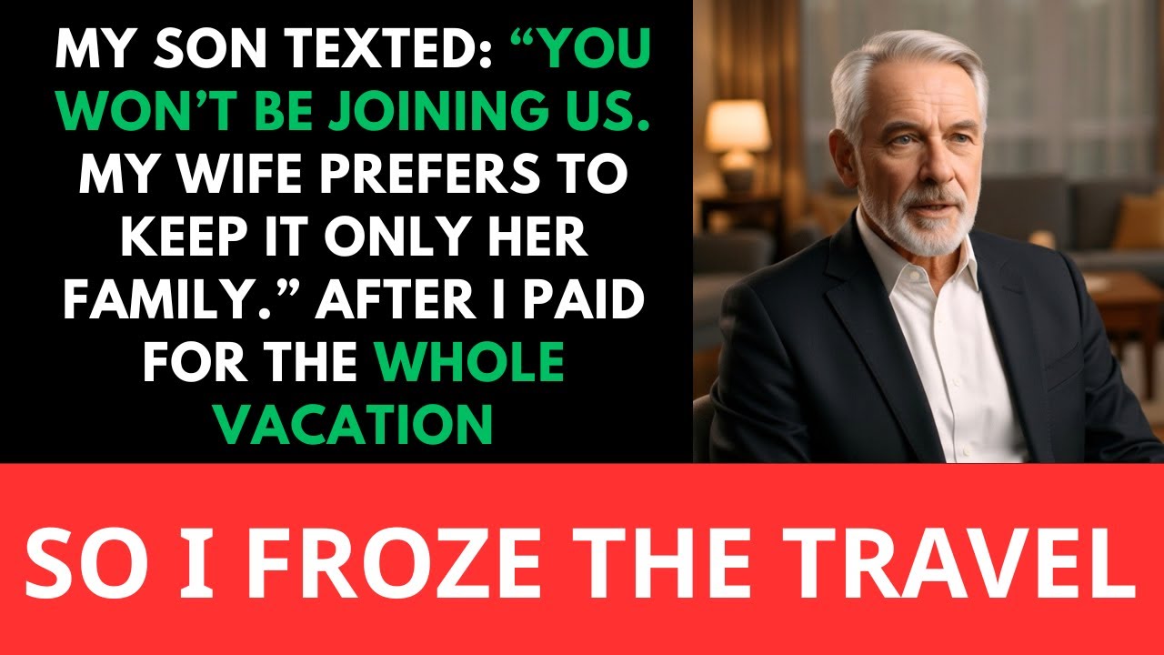My Son Texted “You Won’t Be Joining Us. My Wife Prefers to Keep…