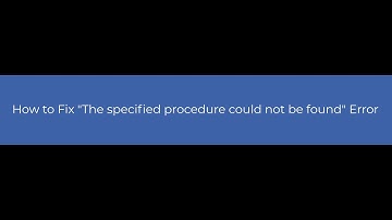 How to Fix  "The specified procedure could not be found" Error?