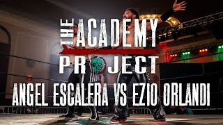 The Academy Project || Angel Escalera vs Ezio Orlandi