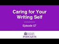 D&P Episode 57 - : Caring for Your Writing Self