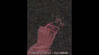 Kahraman Deniz ~ Suç Mahali (slowed +reverb)