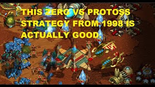 THIS ZERG VS PROTOSS STRATEGY FROM 1998 IS ACTUALLY GOOD