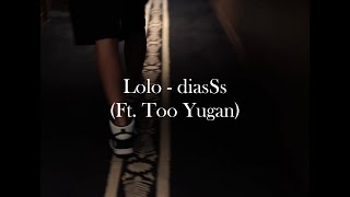 Lolo - DiasSs (Ft. Too Yugan) Mashup