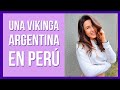 SOLANGE, VIKINGA ARGENTINA EN PERÚ 🇦🇷🇵🇪/FORASTEROS por el MUNDO🌎