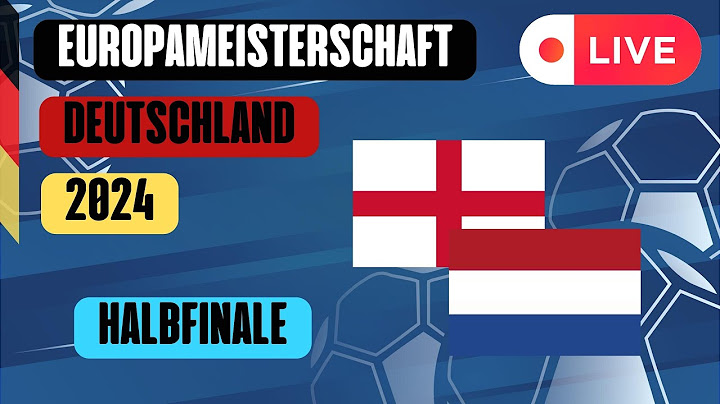 LIVE - EM24 - England vs. Niederlande Halbfinale