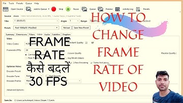 HOW TO CHANGE FRAME RATE OF VIDEO|| FRAME RATE कैसे बदलें || HOW TO USE HANDBRAKE