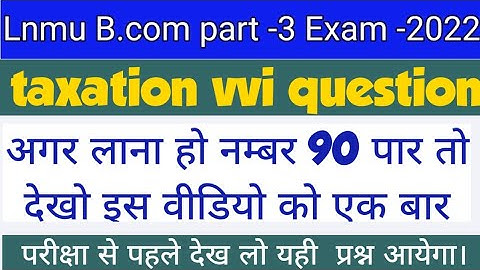 lnmu bcom part 3 taxation vvi question b.com part 3 income tax vvi question 2022 tax vvi question