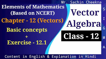 Vector algebra full basic | Elements of mathematics class 12 chapter 12 vectors exercise 12.1 comple