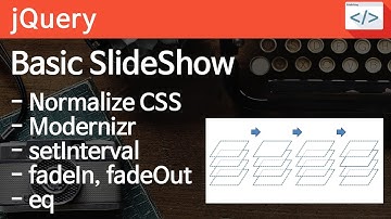 jQuery 08 [ Slideshow 기초 ] 자동으로 슬라이드 이미지가 교체되는 슬라이드쇼, normalize, modernizr, setInterval