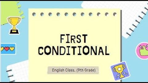 First Conditionals (Week 4 MELC Use conditionals in expressing arguments)