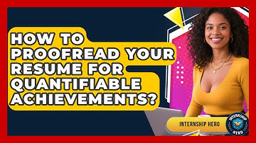 How To Proofread Your Resume For Quantifiable Achievements? - Internship Hero