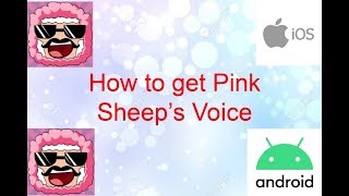 How to get Pink Sheep's voice (Works on Android and IOS)