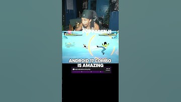 ANDROID 17 COMBO IS AMAZING