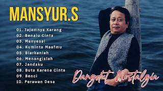 Mansyur S  Album  Lagu Terbaik Dangdut Lawas Nostalgia 80an 90an Original s