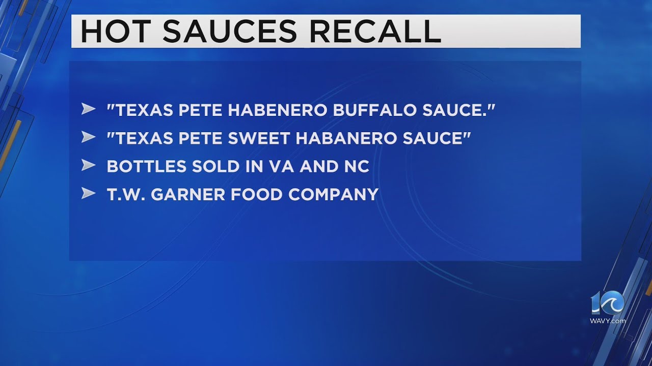 Texas Pete hot sauces recalled in 10 states, including Va., N.C., over