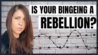Is Your Inner Rebel Making You Binge Eat?