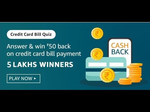 Amazon Credit Card Bill Quiz Answers: Participate And Win Instant Rs. 50 Cashback On Bill Payment