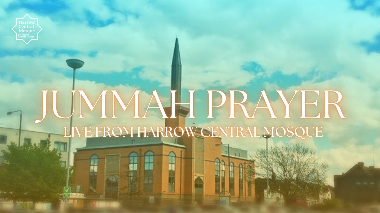 Jummah Prayer Live From Harrow Central Mosque London YouTube jummah-prayer-live-from-harrow-central-mosque-london-youtube