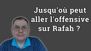 Jusqu'où peut aller l'offensive sur Rafah ? - Armand Laferrère