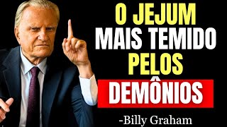 The Secret Fast That Makes Demons Flee! Try it and see miracles happen! - Billy Graham