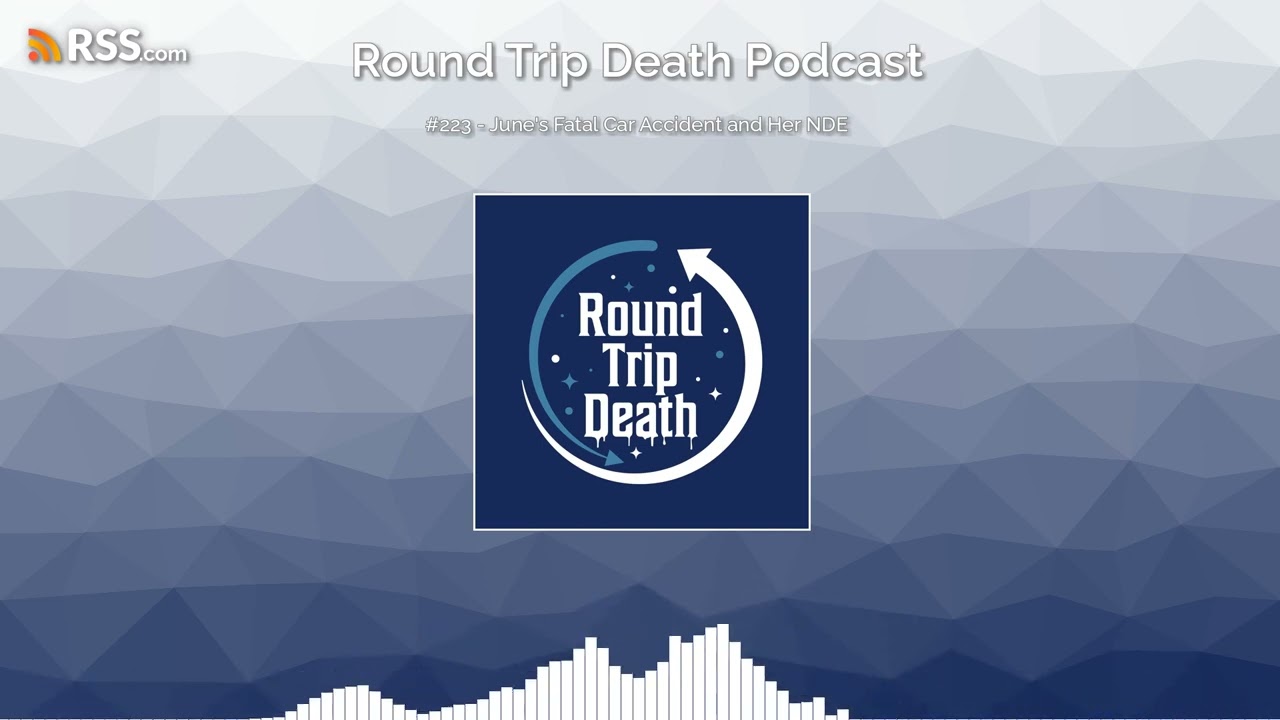 #223 - June's Fatal Car Accident and Her NDE