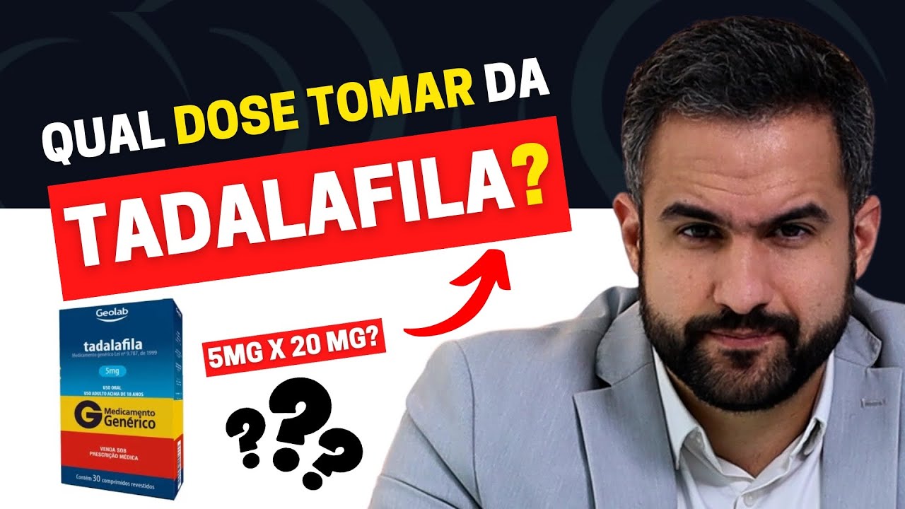 TOMAR TADALAFILA DE 5MG OU 20MG? APRENDA AGORA QUAL A MELHOR ESTRATÉGIA ...