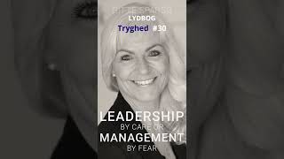 Leadership by Care or Management by Fear | #30 | Tryghed
