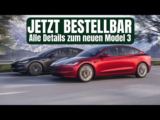 Tesla Model 3 2024 - Es geht los - Alle Details die du wissen