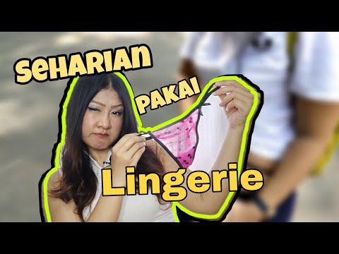 #VLOG Seharian Pakai Lingerie [Bikin Seru dan Edukasi]