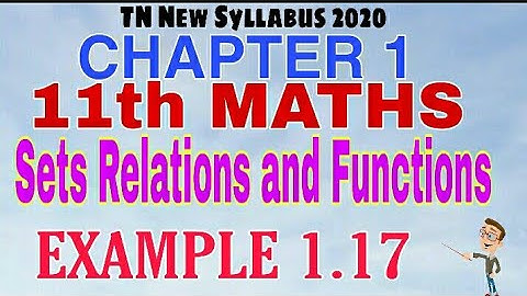 11th Maths Example 1.17 Chapter 1 Sets,Relation and Functions TN New Syllabus State Board Tamil medi
