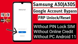 Samsung A30/A30s Android 11 FRP Bypass/Unlock Google Account | Without PIN Lock SIM/No Online Credit