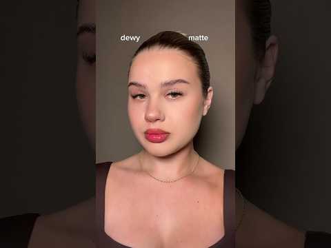 dewy or matte??