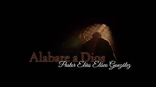 Miniatura de vídeo de "Alabare a Dios - Pastor Elias Elíseo González - TRC 2019"