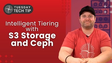 Tuesday Tech Tip - Intelligent Tiering with S3 Storage and Ceph