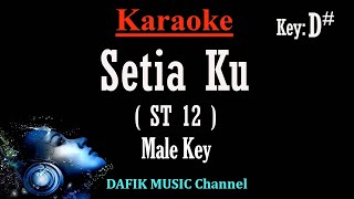 Setiaku (Karaoke) ST 12 Nada Pria/ Cowok/ Male key D#