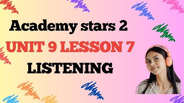 Academy Stars 2 Unit 9 lesson 7 listening | Ruby English