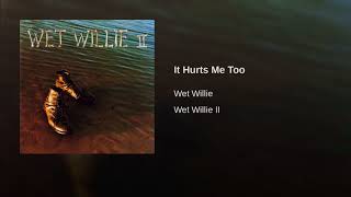 It Hurts Me Too