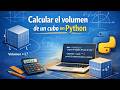 Calcular el volumen de un cubo en Python