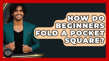 How Do Beginners Fold A Pocket Square? | The Sharp Dressed Gent