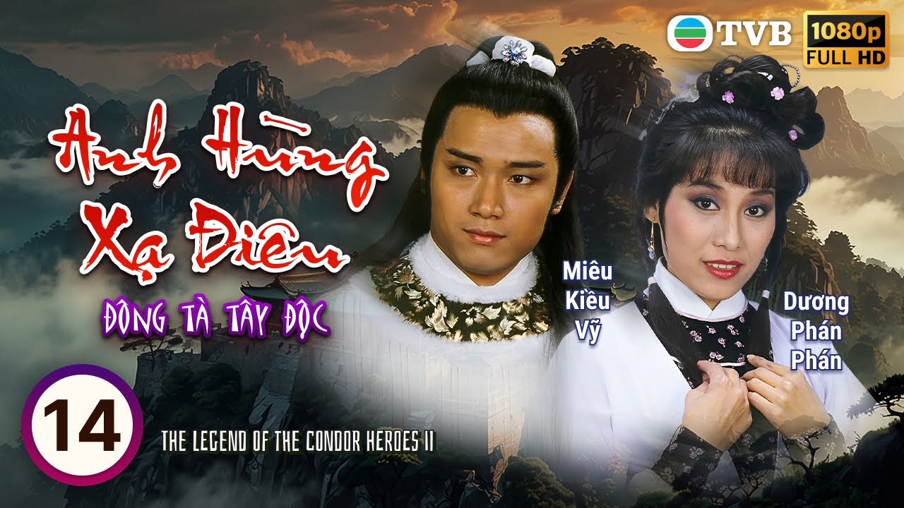 TVB Lồng Tiếng Anh Hùng Xạ Điêu - Đông Tà Tây Độc (The Legend of the Condor Heroes II) 14/20  | 1983