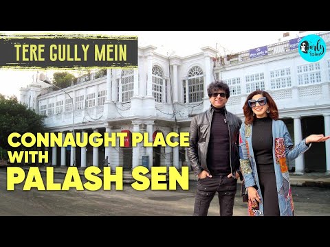 Exploring Connaught Place In Delhi with Palash Sen | Tere Gully Mein EP 33 | Curly Tales